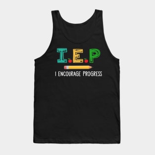 Teacher - I E P I Encourage Progress T-Shirt Tank Top